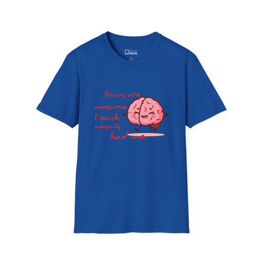 Brain Cartoon T-Shirt — "Brains are awesome I wish everything had one" Graphic Tee