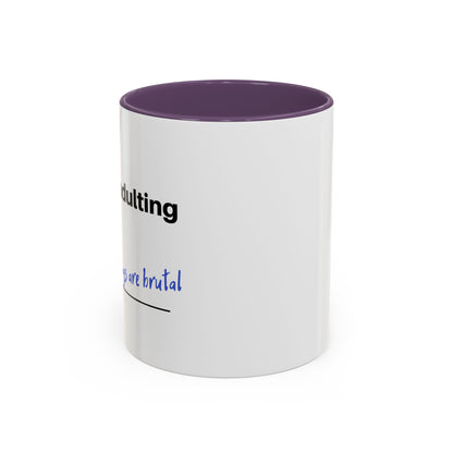Coffee Mug - “COFFEE: Because adulting is hard” Accent Mug (11/15 oz)