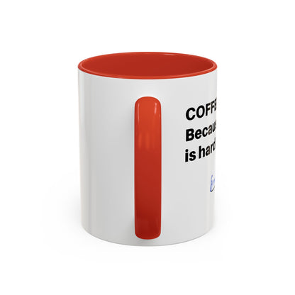 Coffee Mug - “COFFEE: Because adulting is hard” Accent Mug (11/15 oz)