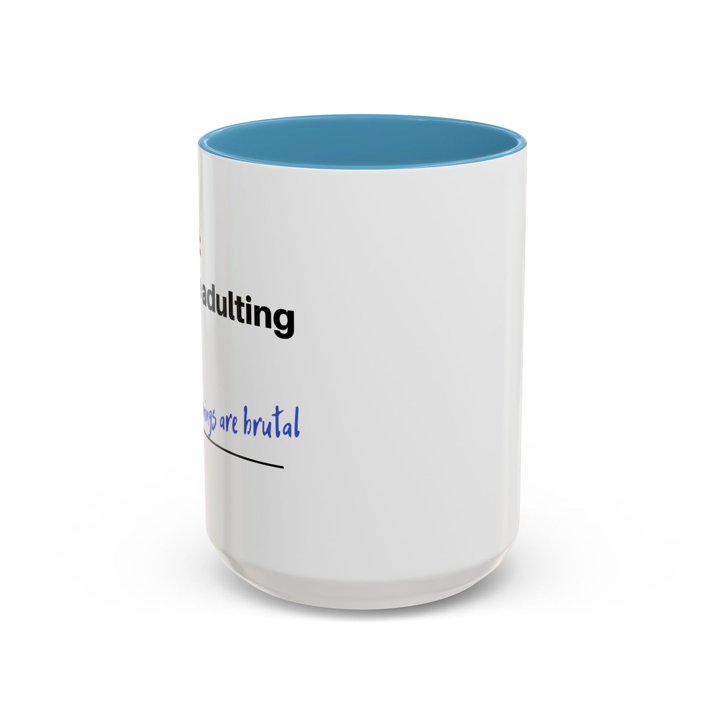 Coffee Mug - “COFFEE: Because adulting is hard” Accent Mug (11/15 oz)