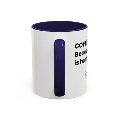 Coffee Mug - “COFFEE: Because adulting is hard” Accent Mug (11/15 oz)