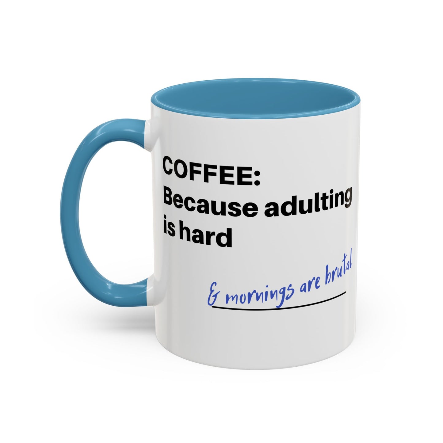 Coffee Mug - “COFFEE: Because adulting is hard” Accent Mug (11/15 oz)