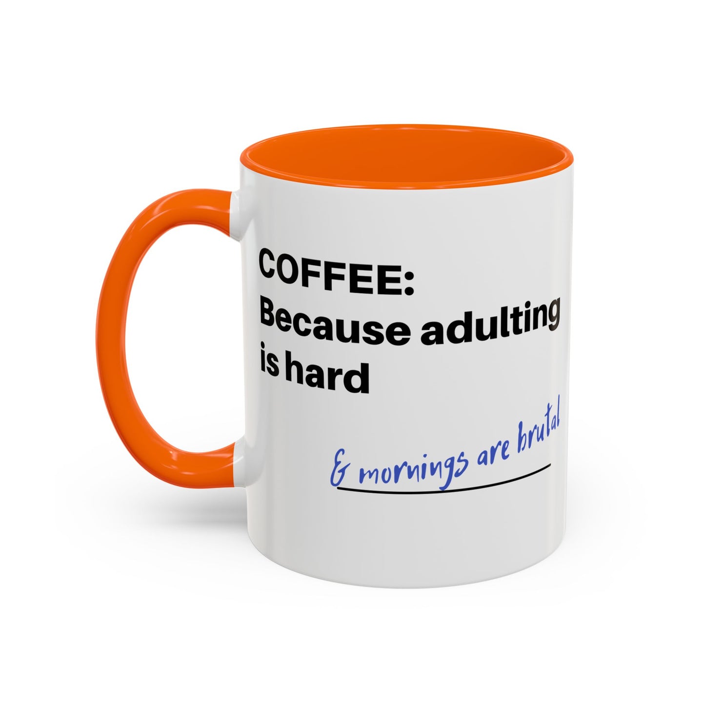 Coffee Mug - “COFFEE: Because adulting is hard” Accent Mug (11/15 oz)