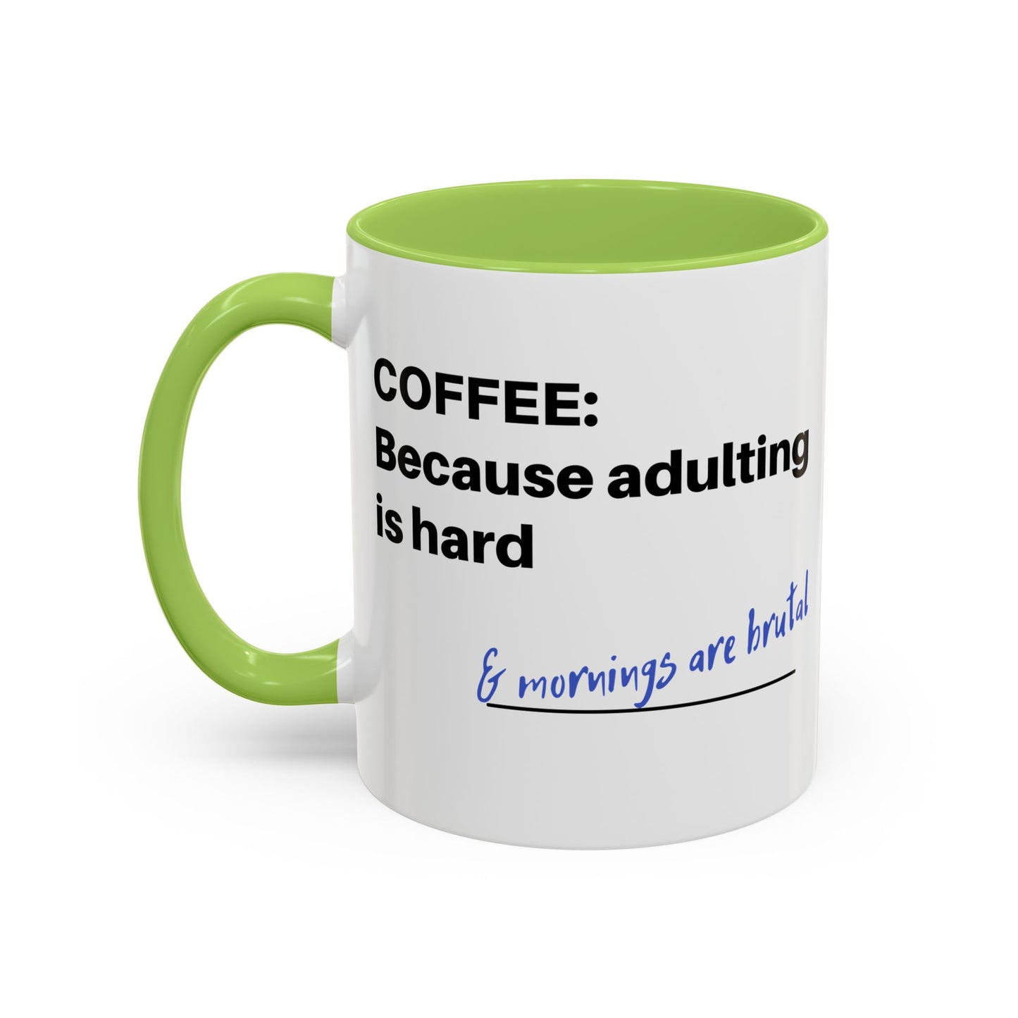 Coffee Mug - “COFFEE: Because adulting is hard” Accent Mug (11/15 oz)
