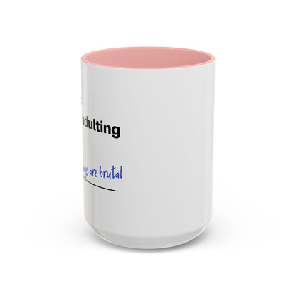 Coffee Mug - “COFFEE: Because adulting is hard” Accent Mug (11/15 oz)