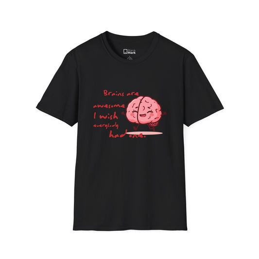 Brain Cartoon T-Shirt — "Brains are awesome I wish everything had one" Graphic Tee