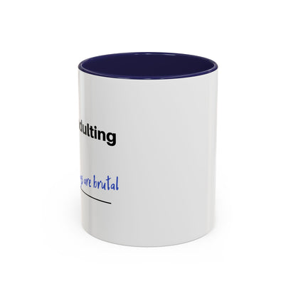 Coffee Mug - “COFFEE: Because adulting is hard” Accent Mug (11/15 oz)