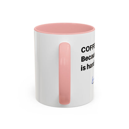 Coffee Mug - “COFFEE: Because adulting is hard” Accent Mug (11/15 oz)