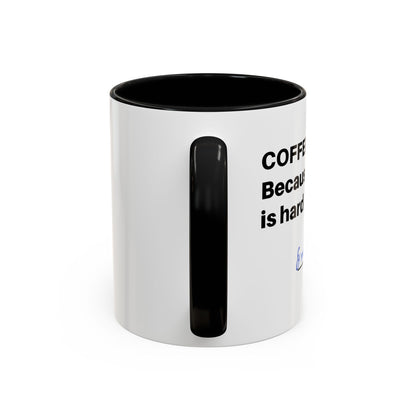 Coffee Mug - “COFFEE: Because adulting is hard” Accent Mug (11/15 oz)