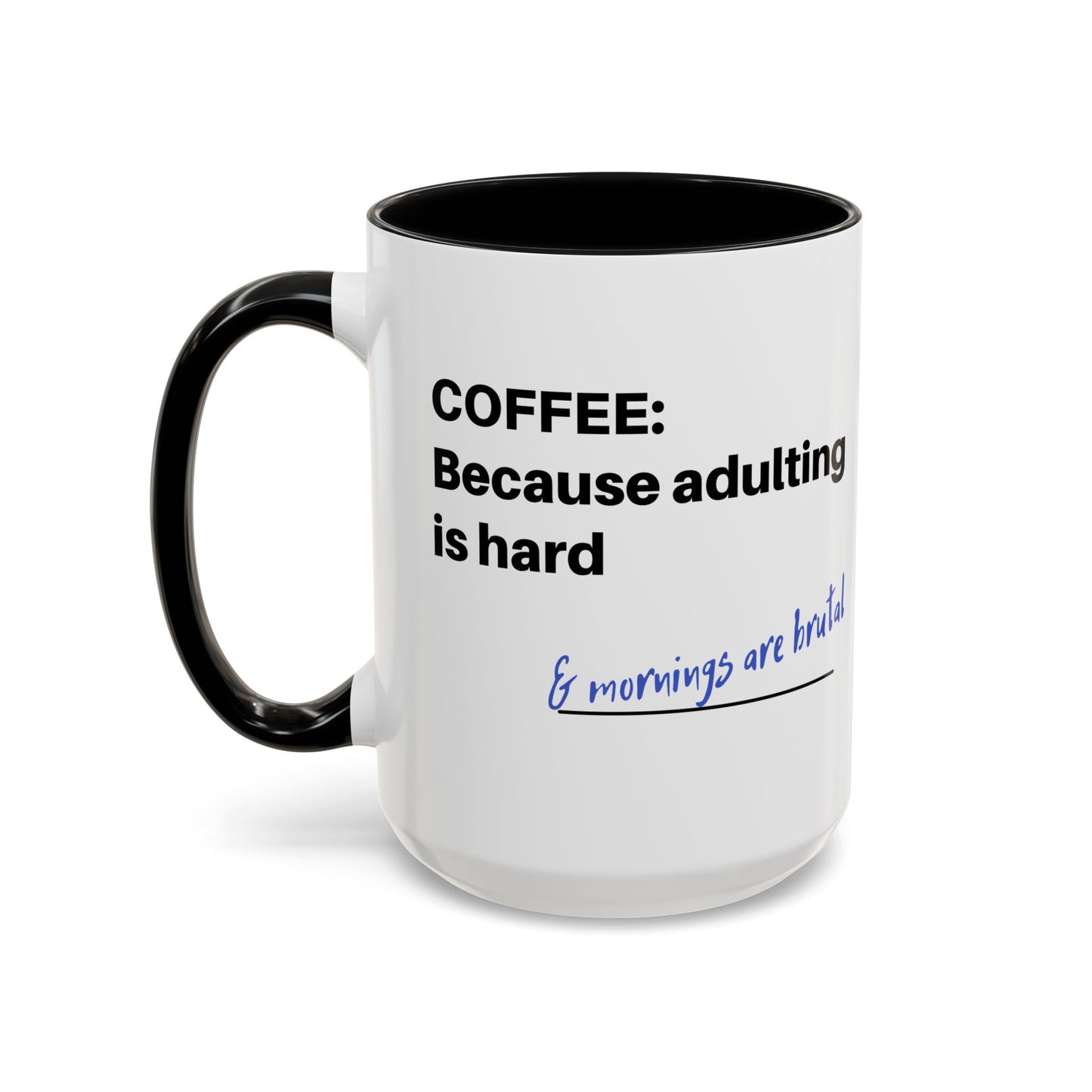 Coffee Mug - “COFFEE: Because adulting is hard” Accent Mug (11/15 oz)