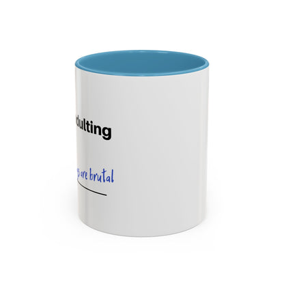 Coffee Mug - “COFFEE: Because adulting is hard” Accent Mug (11/15 oz)