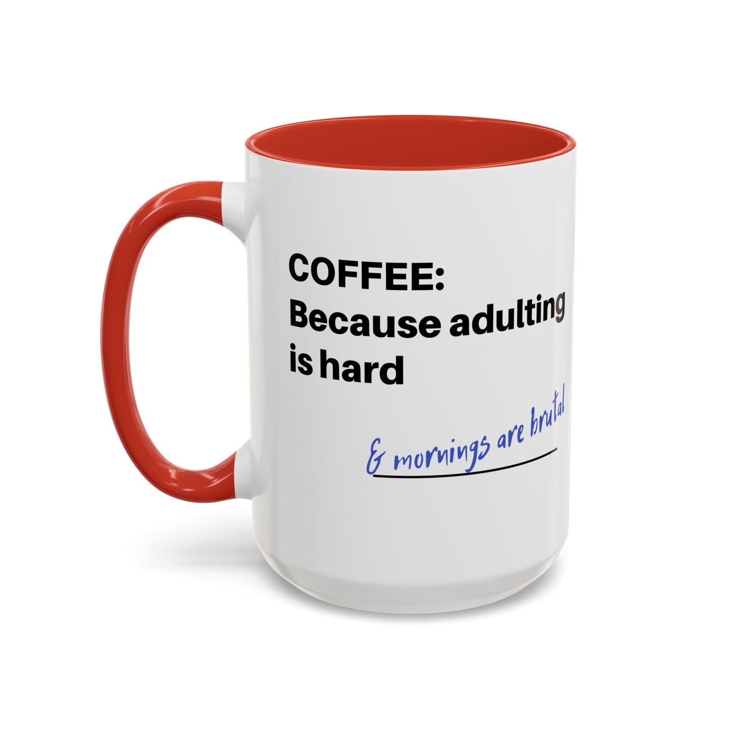 Coffee Mug - “COFFEE: Because adulting is hard” Accent Mug (11/15 oz)