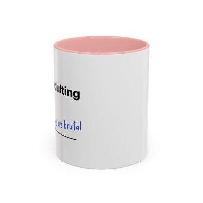 Coffee Mug - “COFFEE: Because adulting is hard” Accent Mug (11/15 oz)